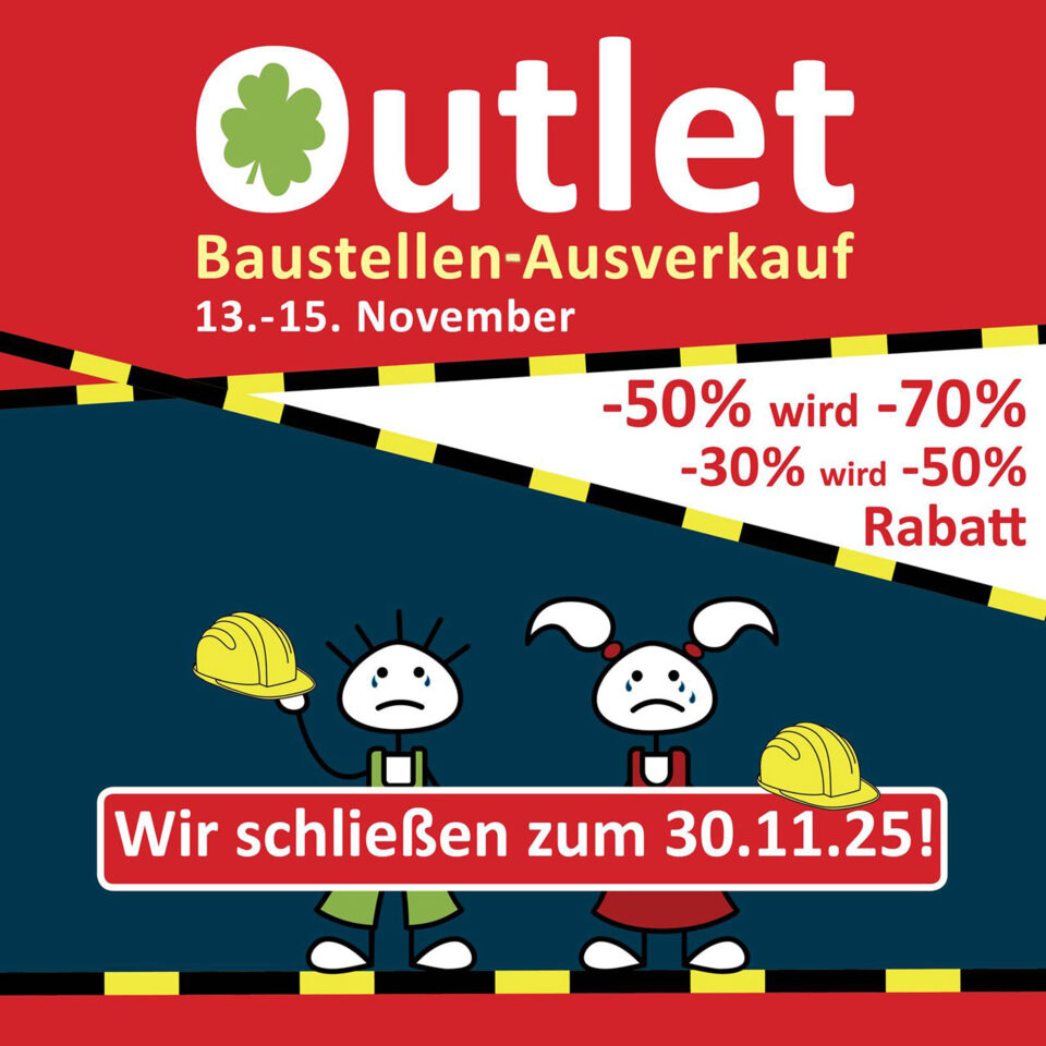 Finaler Baustellen-Ausverkauf im Glückskinder-Outlet vom 13. bis 15. November 2025 | Glückskinder Finaler Baustellen-Ausverkauf im Glückskinder-Outlet vom 13. bis 15. November 2025 | Glückskinder