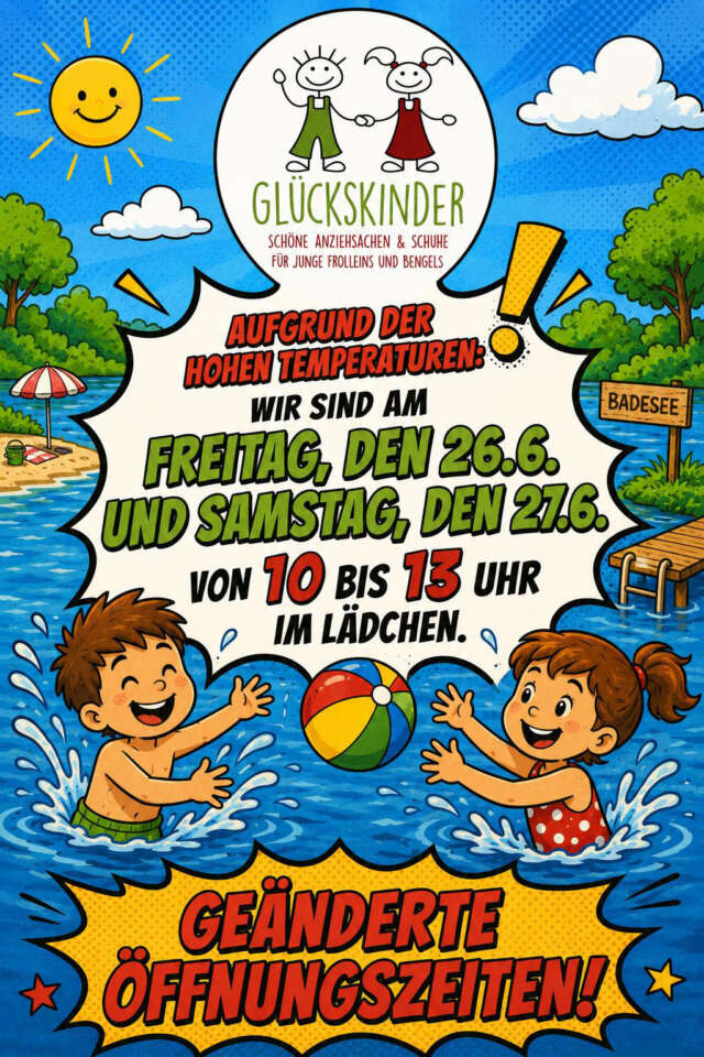 Hitze-Öffnungszeiten Freitag, den 26. und Samstag den 27. Juni von 10.00 bis 13.00 Uhr! | Glückskinder